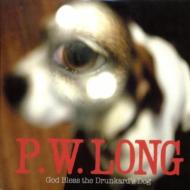 P. w.long/God Bless The Drunkard's Dog