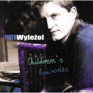 Piotr Wylezol/Children's Episodes