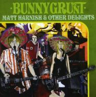 Bunnygrunt/Matt Harnish  Other Delights