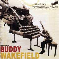 Buddy Wakefield/Live At The Typer Cannon Grand