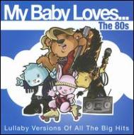 Various/My Baby Loves The 80's