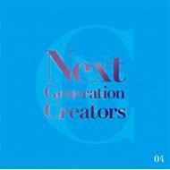 Next Generation Creators #04