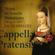 Missa De Sancto Donatiano: Cappella Pratensis
