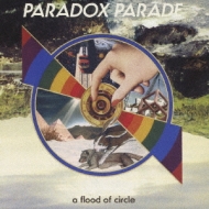 a flood of circle/Paradox Parade