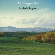 THE COMPLETE BEST OF ANDRE GAGNON : アンドレ・ギャニオンのすべて