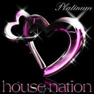 HOUSE NATION -Platinum-