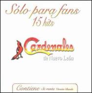 Cardenales De Nuevo Leon/Solo Para Fans 15 Hits