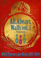 NICO Touches the Walls/Live2009 All Always Walls Vol.3 turkeyism