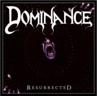 Dominance/Resurrected