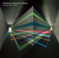 Nothing's Carved In Stone/Around The Clock