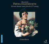 Baroque Classical/Musicalische Fruhlingsfruchte-17th C. german Chamber Music Cordarte
