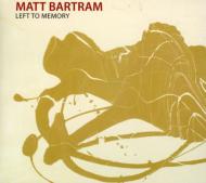 Matt Bartram/Left To Memory