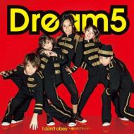Dream5/I Don't Obey 僕らのプライド (+dvd)