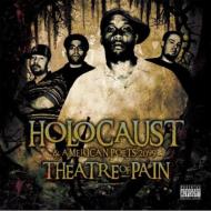 Holocaust / American Poets 2099/Theatre Of Pain