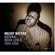 Muddy Waters/Natural Born Lover 1954-1958