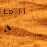 The Lo-Fi/Stereo Soul