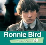 Ronnie Bird/Tendres Annees 60