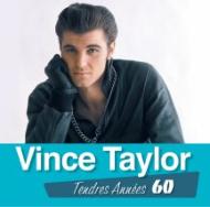 Vince Taylor/Tendres Annees 60