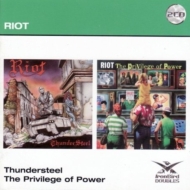 Riot/Thunder Steel / Privelege Of Power