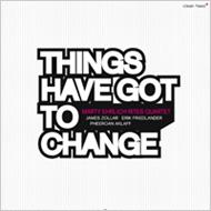 Marty Ehrlich/Things Have Got To Change
