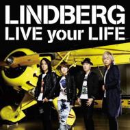 LINDBERG/Live Your Life (+dvd)