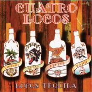 Cuatro Locos/Locos Tequila