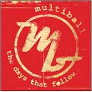 Multiball (Punk)/Days That Follow...