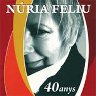 Nuria Feliu/40 Anys
