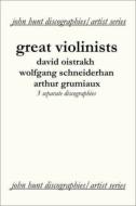 John Hunt Great Violinists Oistrakh Schneiderhan Grumiaux