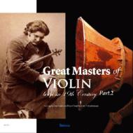 ヴァイオリン作品集/Great Masters Of Violin From 19th Century Part.2