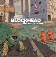 Blockhead (Rap)/Music Scene