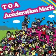 TOA / Acceleration Mark/Toa / Acceleration Mark