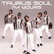 Taurus Soul/I'm Yours (Digi)