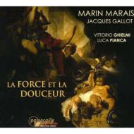 La Force et La Douceur -Marais, Gallot : V.Ghielmi, Pianca