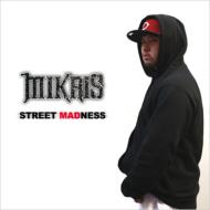 MIKRIS/Street Madness
