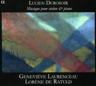 デュロゾワール、リュシアン（1878-1955）/Violin Sonata Etc： Laurenceau(Vn) De Ratuld(P)