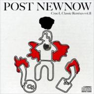 POST NEWNOW  Crue-l Classic Remixes vol.2 Compiled by Kenji Takimi