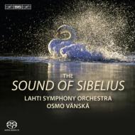 シベリウス（1865-1957）/Sound Of Sibelius-orch. works： Vanska / Lahti So (Hyb)