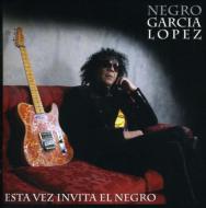 Negro Garcia Lopez/Esta Vez Invita El Negro