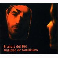 Francis Del Rio/Vanidad De Vanidades (Digi)