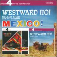 Roland Shaw  His Orches/Mexico!  Westward Ho!