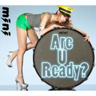 mini/Are U Ready?