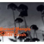 Manuel Mengis Gruppe 6/Dulcet Crush