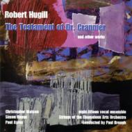 Hugill Robert/The Testament Of Dr. cranmer： Brough / Chameleon Arts O Eight-fifteen Vocal Ensemble