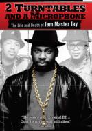2 Turntables And A Microphone: Life And Death Of Jam Master Jay
