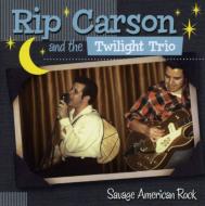 Rip Carson  The Twiligh/American Savage Rock