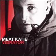 Meat Katie/Vibrator