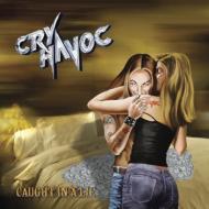 Cry Havoc (Metal)/Caught In A Lie