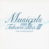 Musicals on Takarazuka III-studio recording selection III-