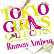 Various/Tokyo Girls Collection 10th Anniversary Runway Anthem